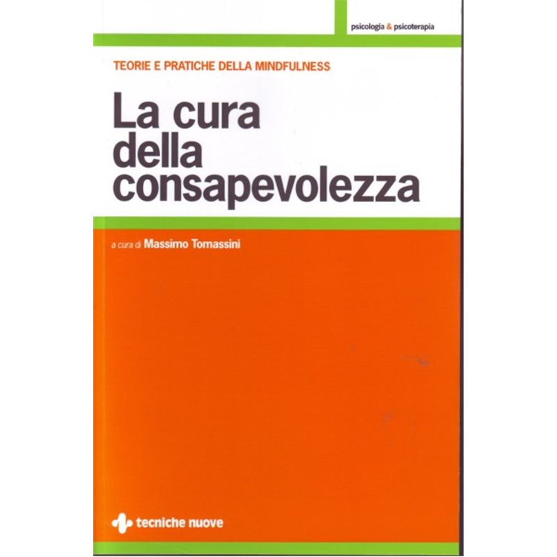 La cura della consapevolezza - Teorie e pratiche della Mindfulness